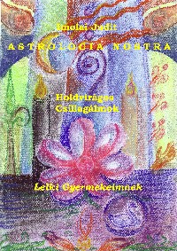 Holdvir�gos Csillag�lmok, Lelki Gyermekeimnek